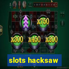 slots hacksaw