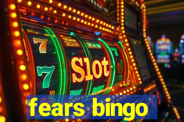 fears bingo