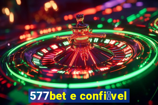 577bet e confi谩vel