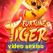 video sexiso