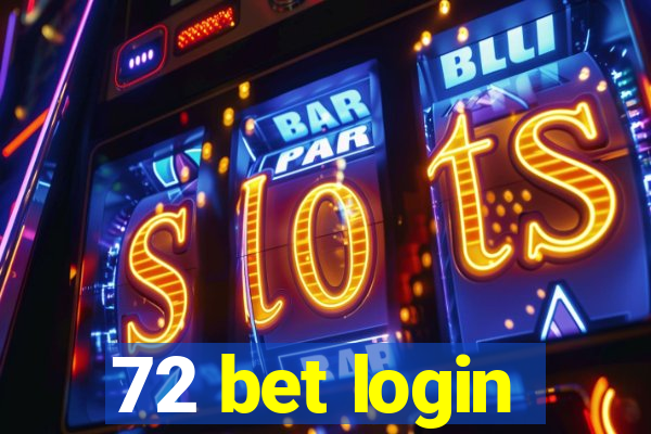 72 bet login