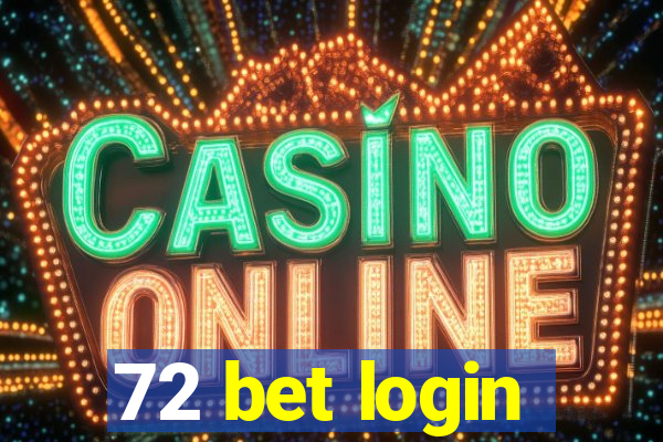 72 bet login