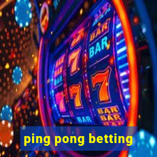 ping pong betting