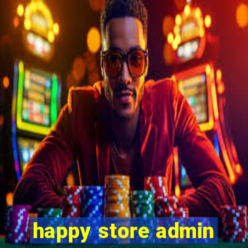 happy store admin