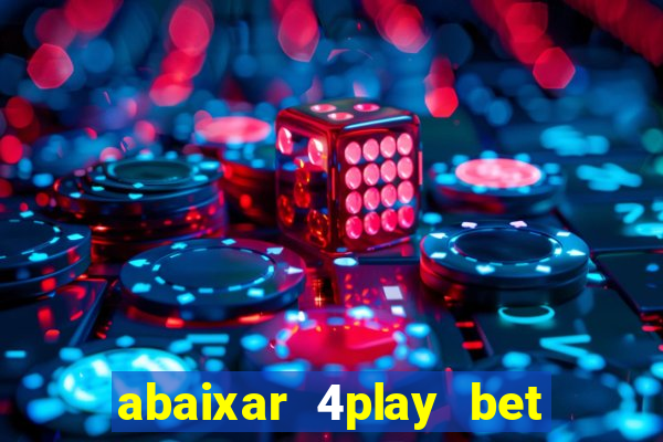 abaixar 4play bet baixar app