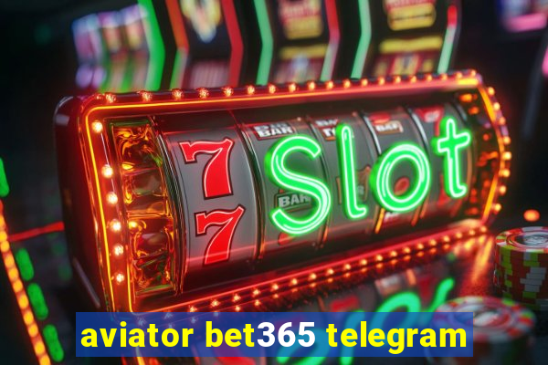 aviator bet365 telegram