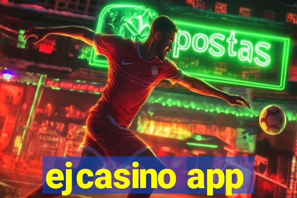 ejcasino app