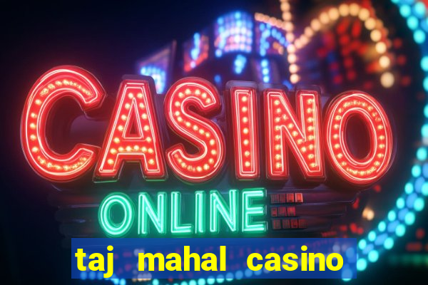 taj mahal casino atlantic city new jersey