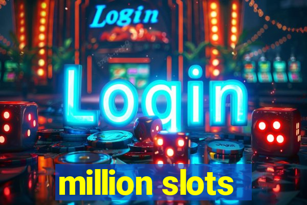 million slots