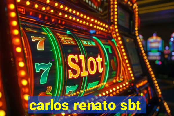 carlos renato sbt