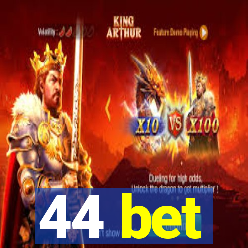 44 bet