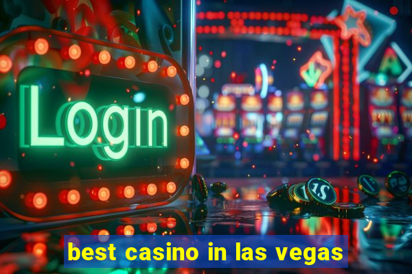 best casino in las vegas