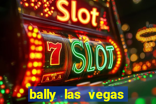 bally las vegas hotel and casino