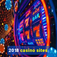 2018 casino sites