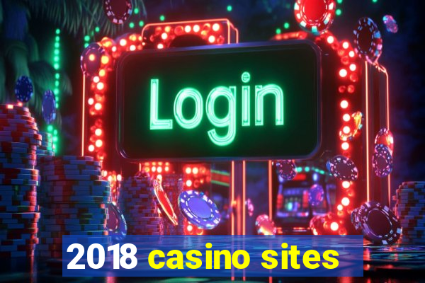 2018 casino sites