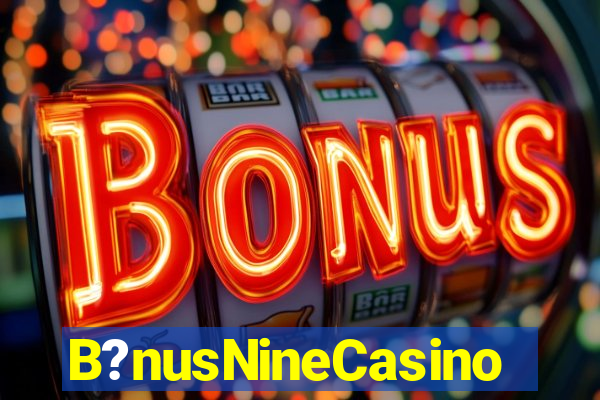 B?nusNineCasino