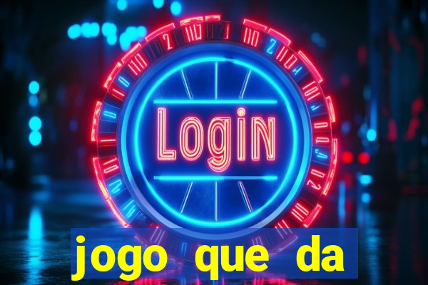 jogo que da dinheiro sem depósito