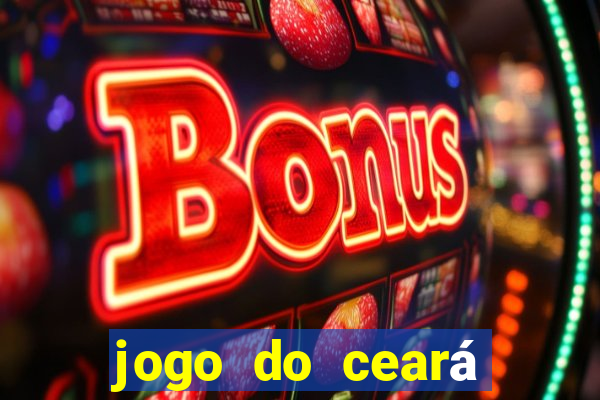 jogo do ceará onde assistir