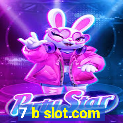 7 b slot.com