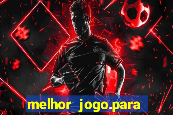 melhor jogo.para ganhar dinheiro