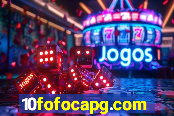 10fofocapg.com