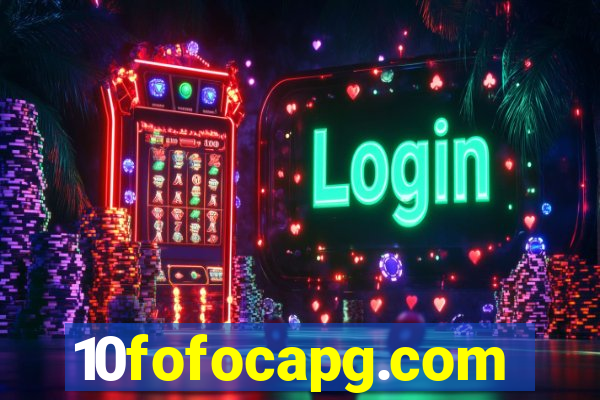 10fofocapg.com