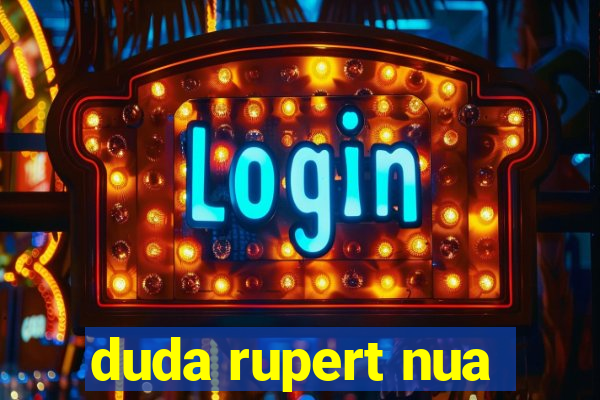 duda rupert nua