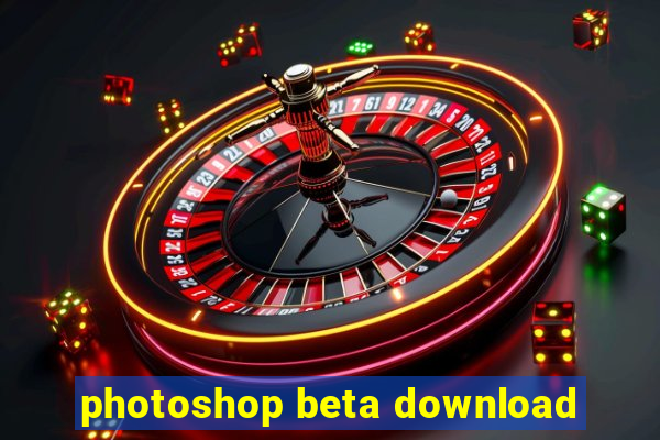 photoshop beta download