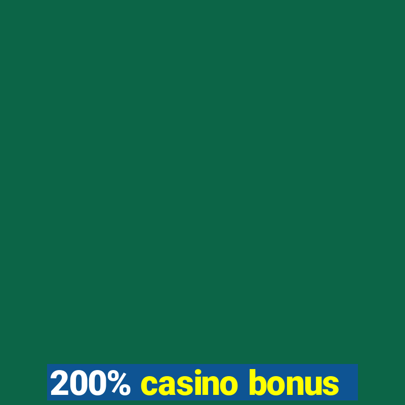 200% casino bonus