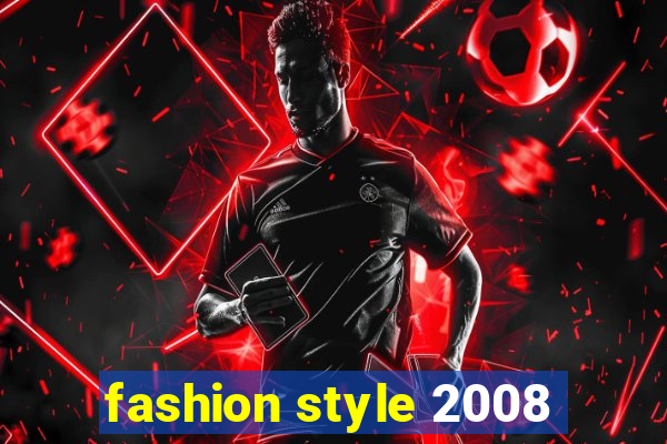 fashion style 2008