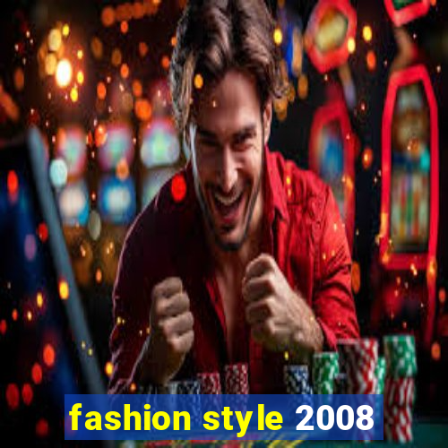 fashion style 2008