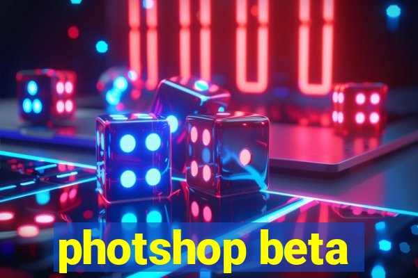 photshop beta