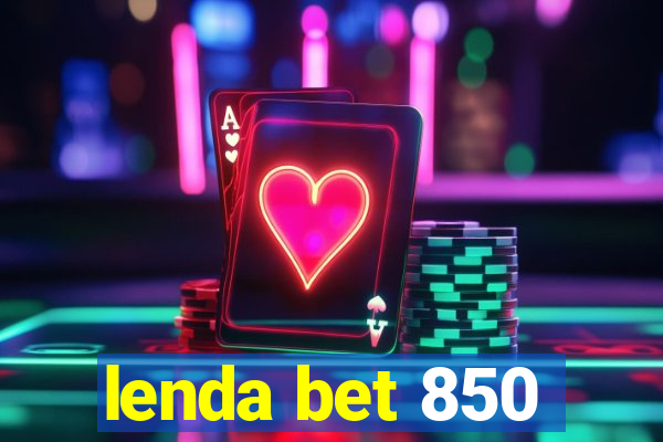 lenda bet 850