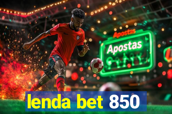 lenda bet 850