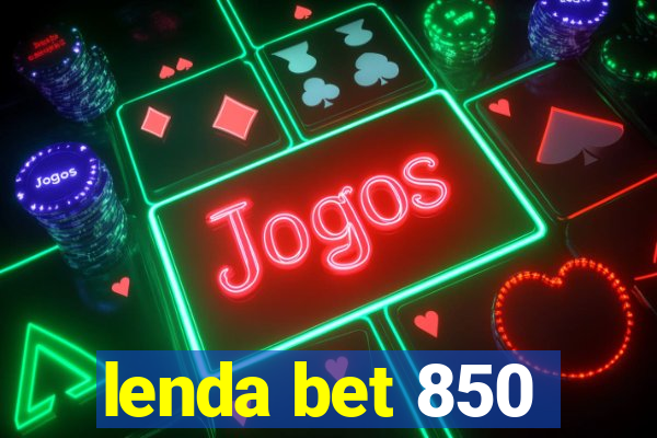 lenda bet 850