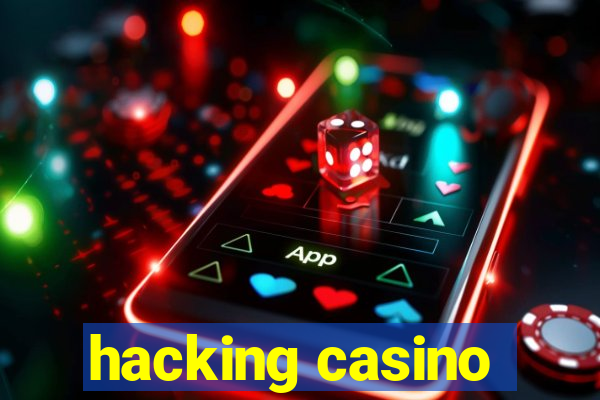 hacking casino