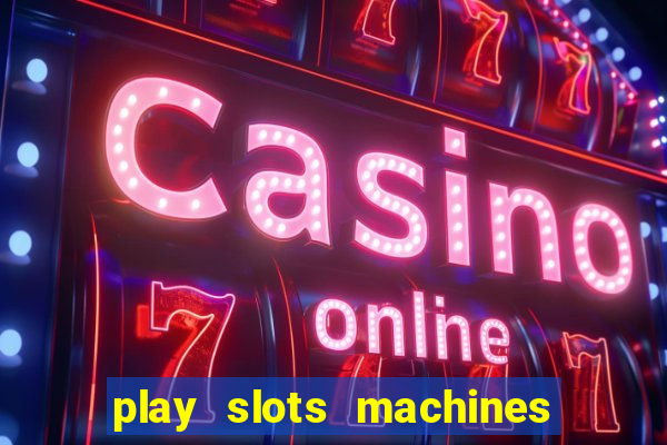 play slots machines for free