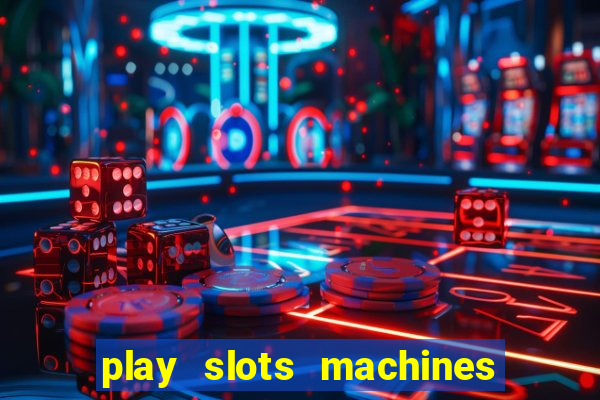 play slots machines for free