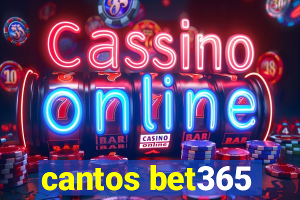 cantos bet365