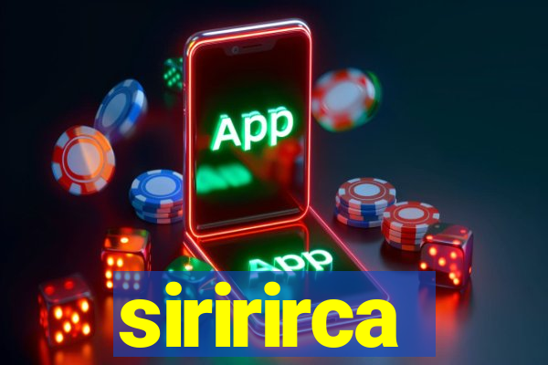 siririrca