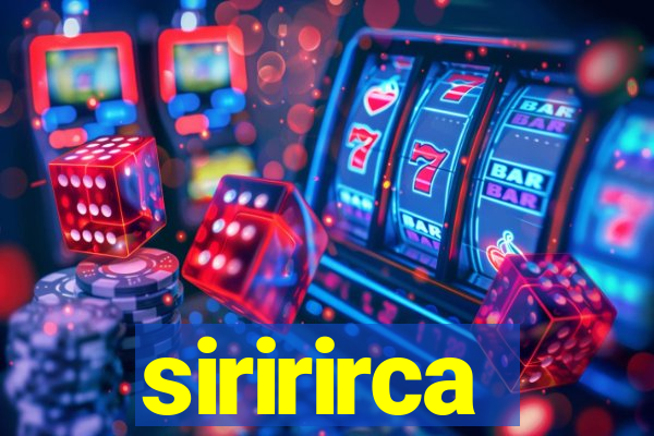 siririrca