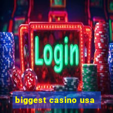 biggest casino usa