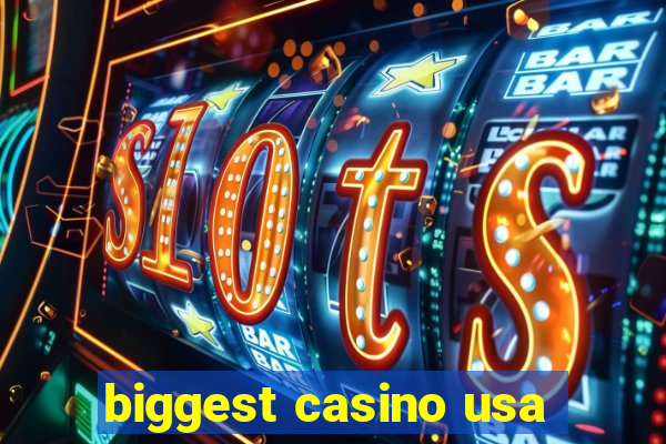 biggest casino usa