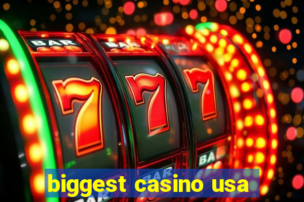 biggest casino usa