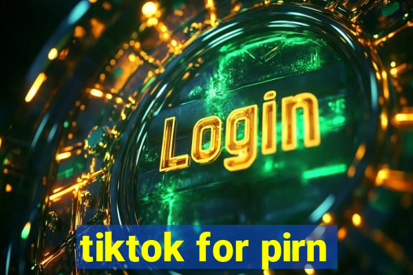 tiktok for pirn