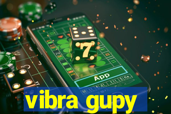 vibra gupy