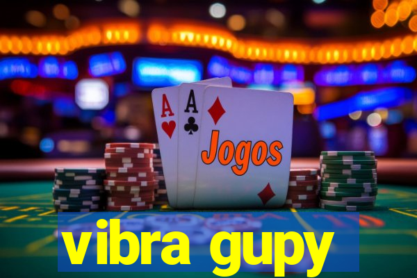 vibra gupy