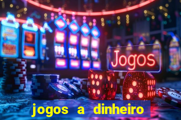 jogos a dinheiro online portugal