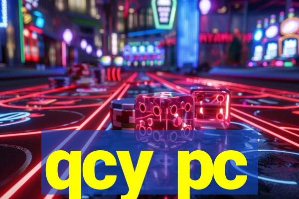 qcy pc