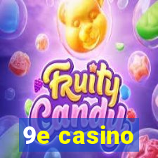 9e casino